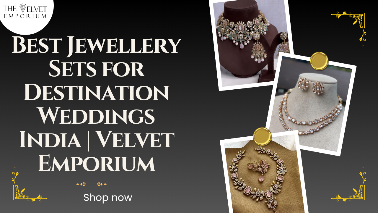 Best Jewellery Sets for Destination Weddings in India